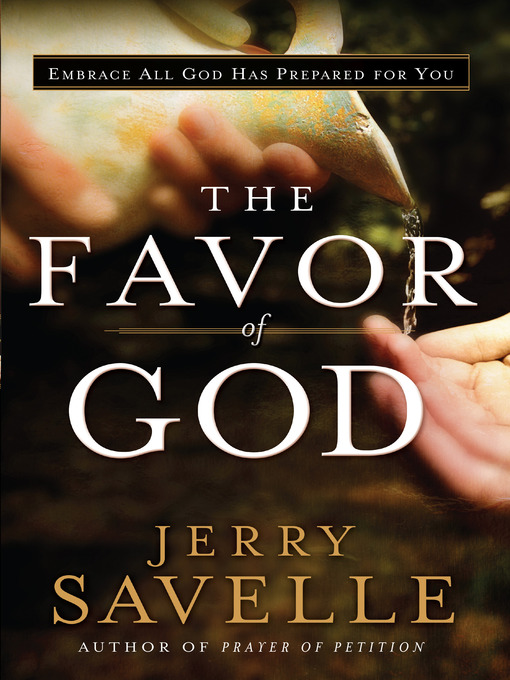 Title details for The Favor of God by Jerry Savelle - Available